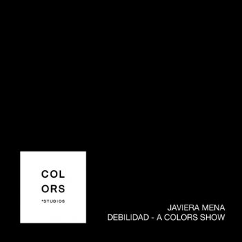 Javiera Mena Debilidad - A COLORS SHOW