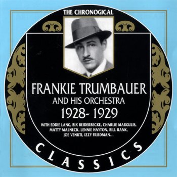 Frankie Trumbauer Got A Feelin' For You