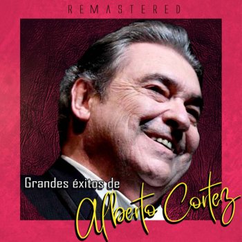 Alberto Cortez Ay Vera - Remastered