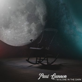 Paul Gannon I'm Alone in the dark