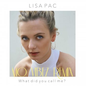 Lisa Pac What Did You Call Me? (Mo Vibez Remix)