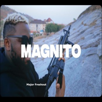 Magnito feat. Josh2funny Major Freshout