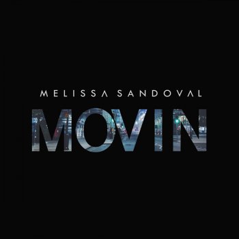 Melissa Sandoval Movin'