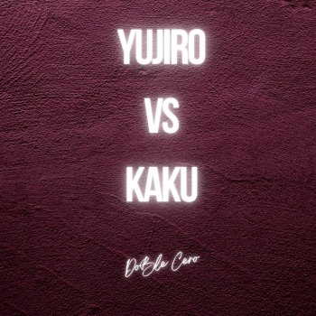 Doblecero Yujiro vs Kaku