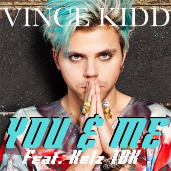Vince Kidd You & Me (feat. Kelz Tbk)