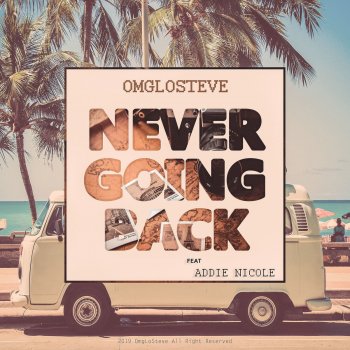 OmgLoSteve feat. Addie Nicole Never Going Back