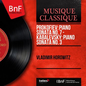 Vladimir Horowitz Piano Sonata No. 7 in B-Flat Major, Op. 83: III. Precipitato