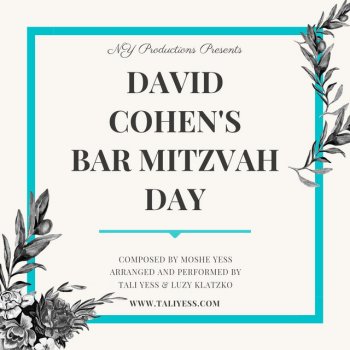 Tali Yess David Cohen's Bar Mitzvah Day (feat. Luzy Klatzko)