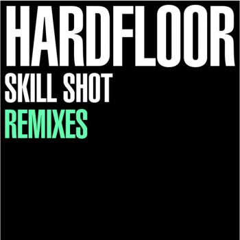 Hardfloor Skill Shot (Mr. Velcro Fastener remix)