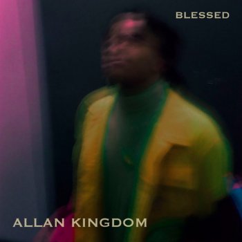 Allan Kingdom BLESSED