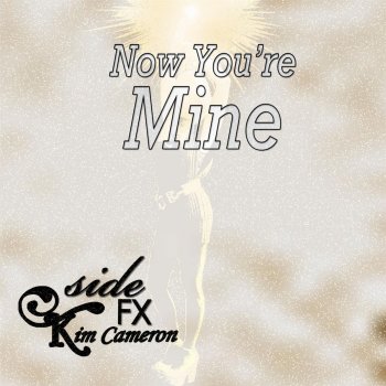 Side FX Kim Cameron Now You're Mine (Jodie Harsh Radio Mix)