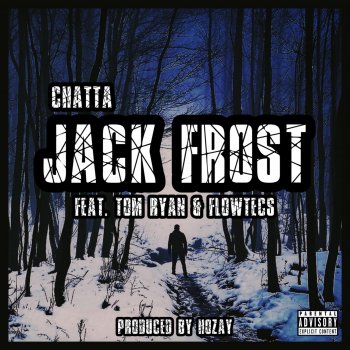 Chatta Jack frost (feat. Tom ryan, Flowtecs & Hozay)