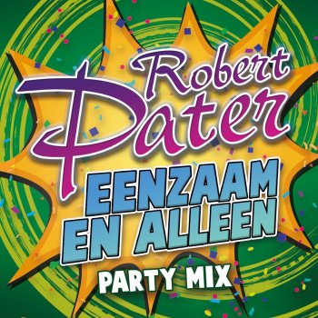 Robert Pater Eenzaam En Alleen - Party Mix Version