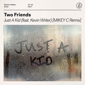 Two Friends feat. Kevin Writer Just a Kid (feat. Kevin Writer) [MIKEY C Remix]