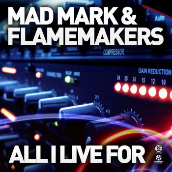 Mad Mark feat. FlameMakers All I Live For - Extended Mix