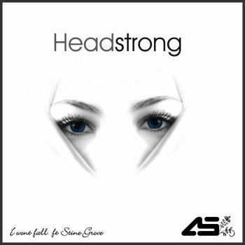 Headstrong feat. Stine Grove I Won't Fall (Ahmet Atasever Mix)