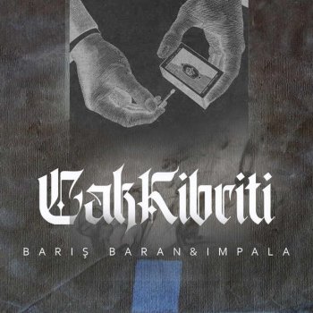 Barış Baran feat. İmpala & Kogned Çak Kibriti