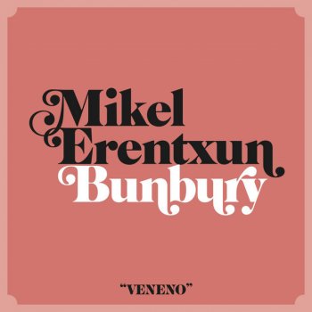 Mikel Erentxun feat. Bunbury Veneno (feat. Bunbury)