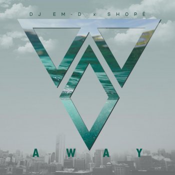 Dj Em D feat. Shopé Away