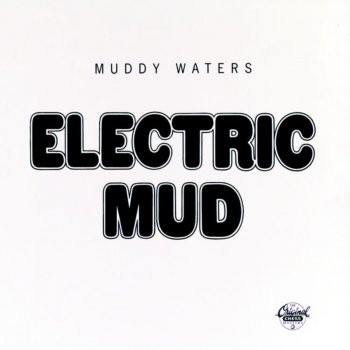 Muddy Waters Mannish Boy (Electric Mud)