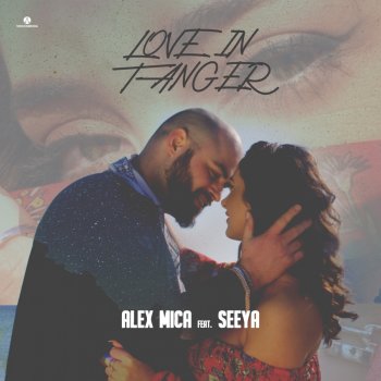 Alex Mica Love in Tanger (feat. Seeya)
