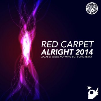 Red Carpet Alright 2014 - Lucas & Steve Nothing but Funk Remix
