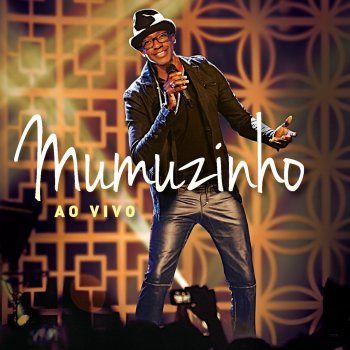 Mumuzinho feat. Alexandre Pires Chega (Ao Vivo)