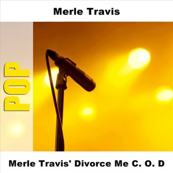 Merle Travis Divorce Me C. O. D - Original