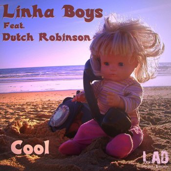 Linha Boys feat. Dutch Robinson Cool (Original Cut Mix)