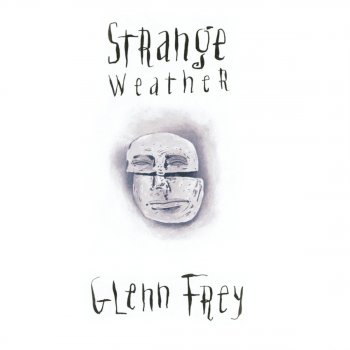 Glenn Frey Strange Weather