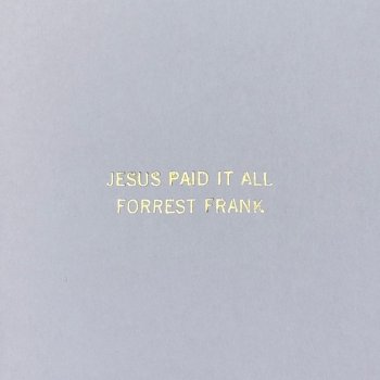 Forrest Frank Jesus Paid It All (Worthy of The Price)