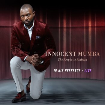 Innocent Mumba In Your Presence