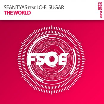 Sean Tyas feat. Lo-Fi Sugar The World - Radio Edit