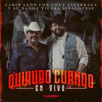 Carin Leon feat. Chuy Lizarraga y Su Banda Tierra Sinaloense Quihubo Cuando - En Vivo
