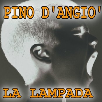 Pino D'Angiò LA LAMPADA