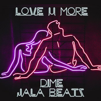 DIME Love U More (feat. Jala Beatz)