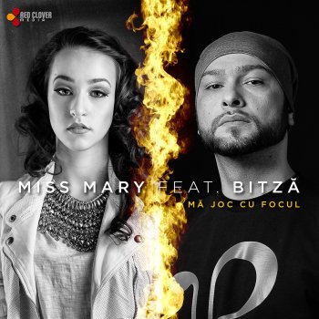 Miss Mary feat. Bitza Mă Joc Cu Focul