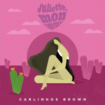 Carlinhos Brown Juliette, mon amour