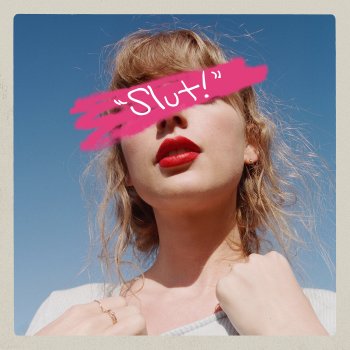 Taylor Swift "Slut!" (Taylor's Version) [From The Vault]