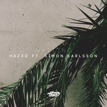 HAZRD feat. Simon Karlsson Waiting