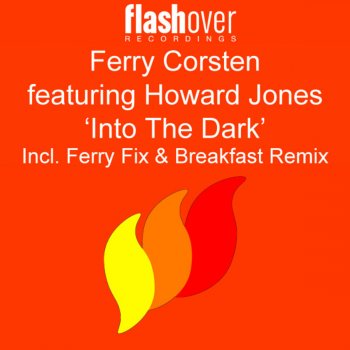 Ferry Corsten feat. Howard Jones Into The Dark - Ferry Dub Fix