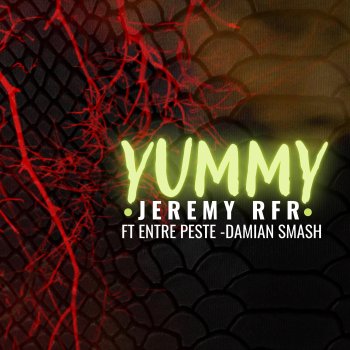 Jeremy RFR feat. Entre Peste & Damian Smash Yummy (feat. Entre Peste & Damian Smash)