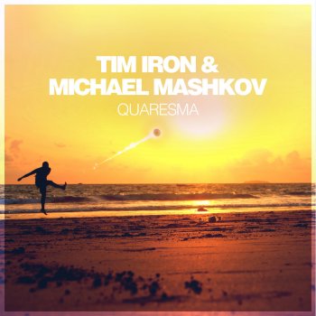 Tim Iron feat. Michael Mashkov Quaresma - Michael Mashkov Extended Mix