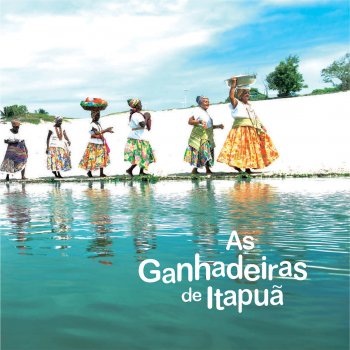 As Ganhadeiras de Itapuã feat. Mariene de Castro Rainha do Mar