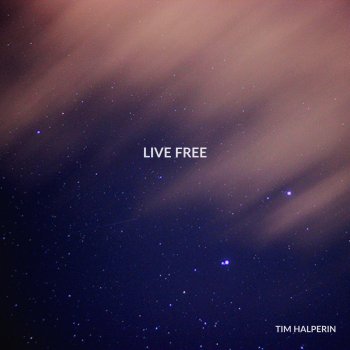 Tim Halperin Live Free