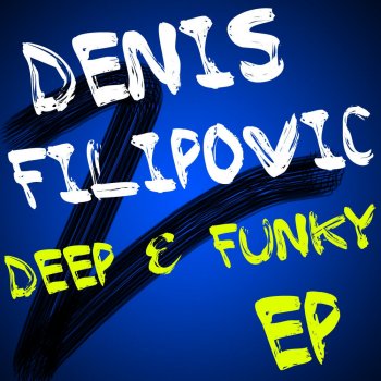 Denis Filipovic Keep Dancing - Original Mix