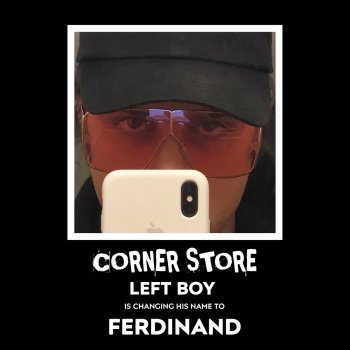 Left Boy feat. Ferdinand Corner Store