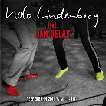 Udo Lindenberg feat. Jan Delay Reeperbahn 2011 (What it's like) (MTV Unplugged Chateau Emilion RMX Club Version)