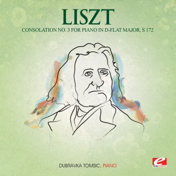 Dubravka Tomšič Consolation No. 3 for Piano in D-Flat Major, S. 172: Lento placido