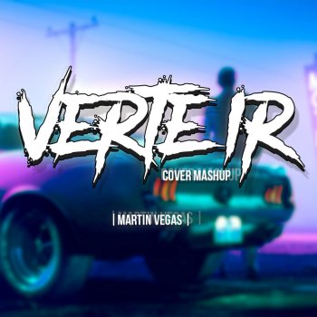 Martin Vegas feat. DJ Alex Verte Ir